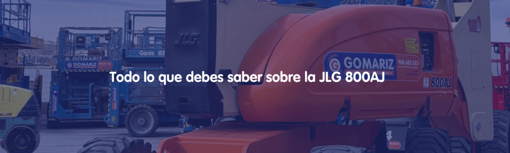 Todo lo que debes saber sobre la JLG 800AJ
