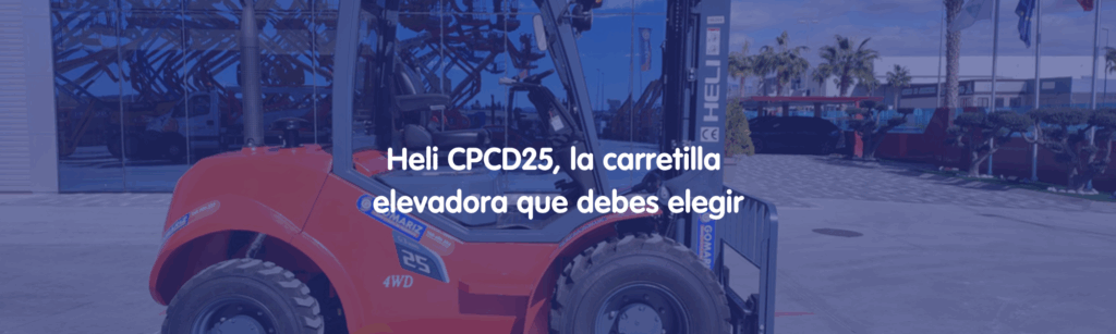 Heli CPCD25, la carretilla elevadora que debes elegir