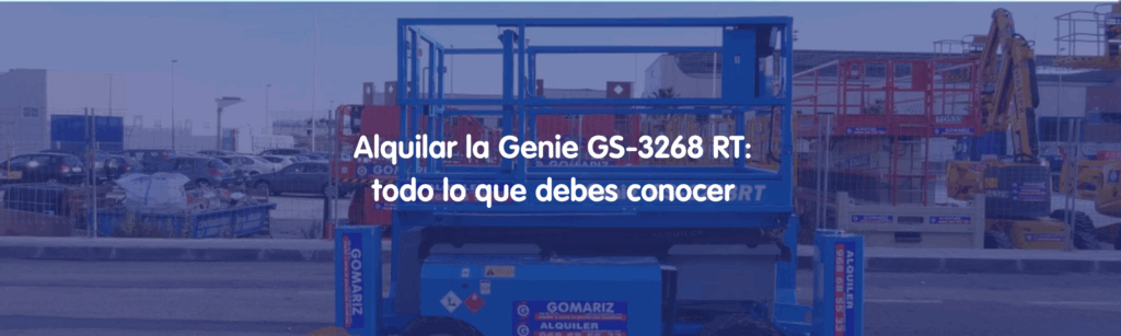Alquilar la Genie GS-3268 RT- todo lo que debes conocer